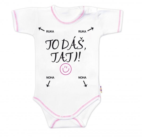 Body krátký rukáv s vtipným textem Baby Nellys, To dáš Tati!, vel. 86, holka