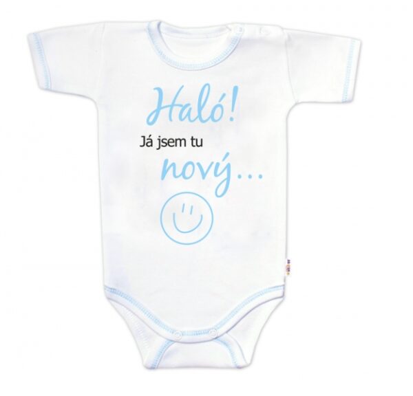Body krátký rukáv s vtipným textem Baby Nellys, Haló!Já jsem tu nový, vel. 80, kluk