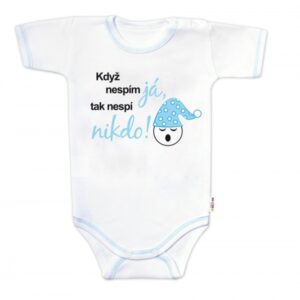 Body kr. rukáv s vtipným textem Baby Nellys, Když nespím já, tak nespí nikdo!,vel.80, kluk