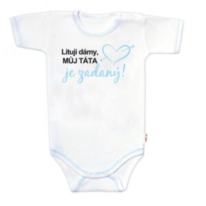 Body krátký rukáv s vtipným textem Baby Nellys, Lituji dámy, můj táta je zadaný, vel.86