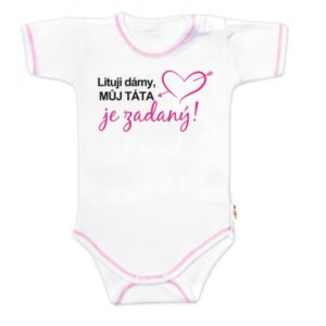 Body krátký rukáv s vtipným textem Baby Nellys, Lituji dámy, můj táta je zadaný, vel. 86