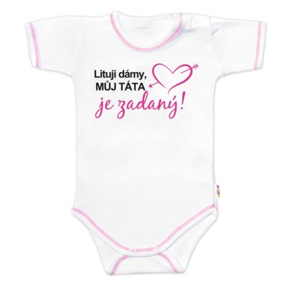 Body krátký rukáv s vtipným textem Baby Nellys, Lituji dámy, můj táta je zadaný, vel. 86